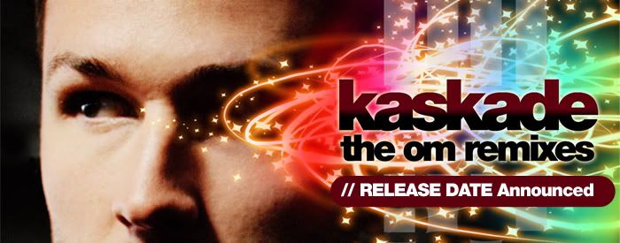 Kaskade the Om Remixes drops October 7th